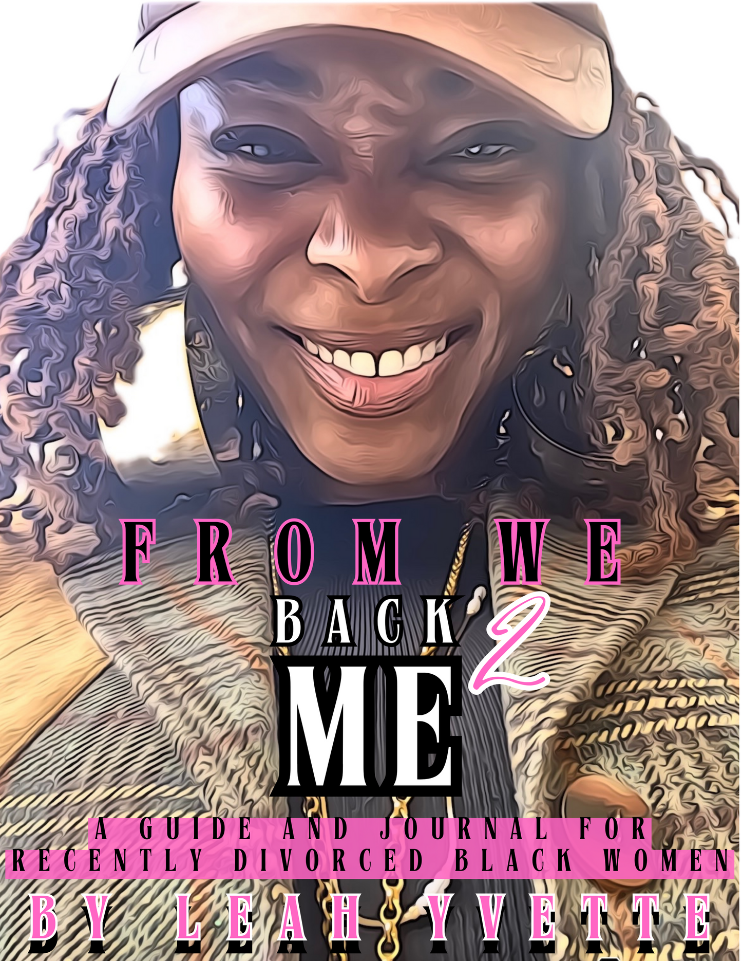 From We Back 2 Me: A Guide And Journal For Recently Divorced Black Women