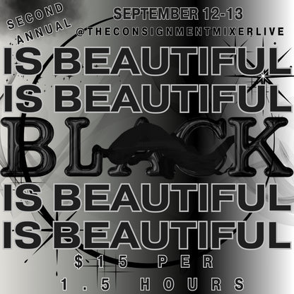 Black Is Beautiful Live (September 12-13) 1.5 hours of selling time